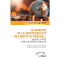 Le principe de la territorialité de l'impôt au Sénégal: enjeux et défis dans un monde globalisé