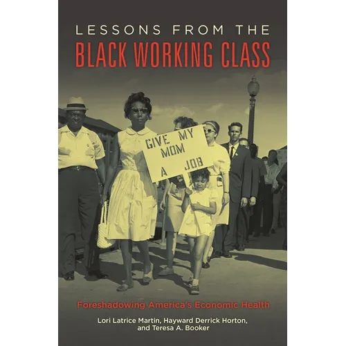 Lessons from the Black Working Class: Foreshadowing America's Economic Health