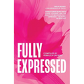 Fully Expressed: Twelve Women. A Kaleidoscope of Truth