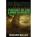 Pursuit of the Apocalypse: A Duck & Cover Adventure