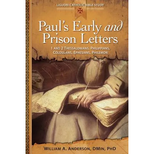 Paul's Early and Prison Letters: 1 & 2 Thessalonians, Philippians, Colossians, Ephesians, Philemon