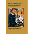 Reading Backwards: An Advance Retrospective on Russian Literature