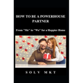 How to Be a Better Partner: From "Me" to "We" for a Happier Home