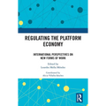 Regulating the Platform Economy: International Perspectives on New Forms of Work