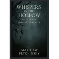 Whispers in the Hollow: Tales of the Forgotten Beasts