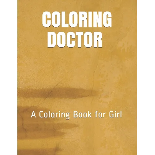 Coloring Doctor: A Coloring Book for Girl