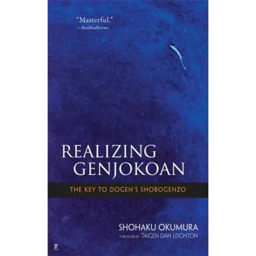 Realizing Genjokoan: The Key to Dogen's Shobogenzo
