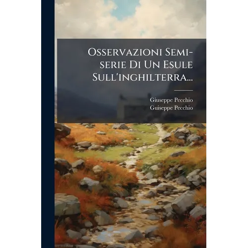 Osservazioni Semi-serie Di Un Esule Sull'inghilterra...