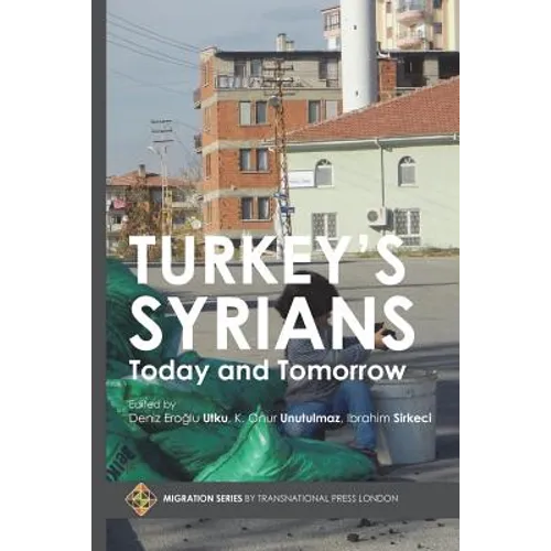Turkey's Syrians: Today and Tomorrow