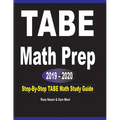 TABE Math Prep 2019 - 2020: Step-By-Step TABE Math Study Guide
