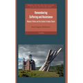 Remembering Suffering and Resistance: Memory Politics and the Serbian Orthodox Church