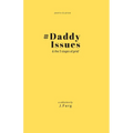 #DaddyIssues: & the five stages of grief
