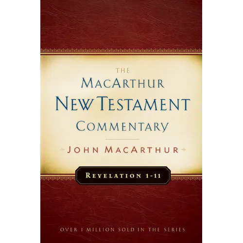 Revelation 1-11 MacArthur New Testament Commentary: Volume 32
