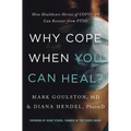 Why Cope When You Can Heal?: How Healthcare Heroes of Covid-19 Can Recover from Ptsd