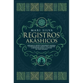 Registros Akáshicos: Liberando el secreto conocimiento universal y la naturaleza del Akasha, con la oración, la meditación guiada y la lect