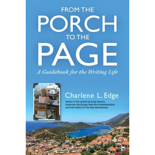 From the Porch to the Page: A Guidebook for the Writing Life