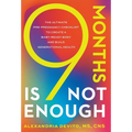 9 Months Is Not Enough: The Ultimate Pre-pregnancy Checklist to Create a Baby-Ready Body and Build Generational Health