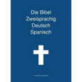 Die Bibel Zweisprachig Deutsch Spanisch