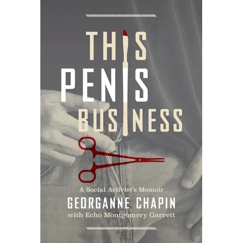 This Penis Business: A Social Activist's Memoir