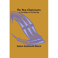 The New Christianity; or, The Religion of the New Age
