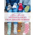 Nina's Favorite Mittens and Socks from Around Norway: Over 40 Traditional Knitting Patterns Inspired by Norwegian Folk-Art Collections