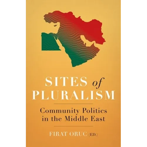 Sites of Pluralism: Community Politics in the Middle East