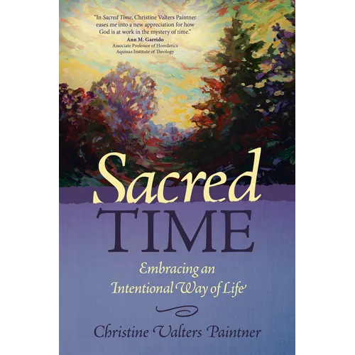 Sacred Time: Embracing an Intentional Way of Life