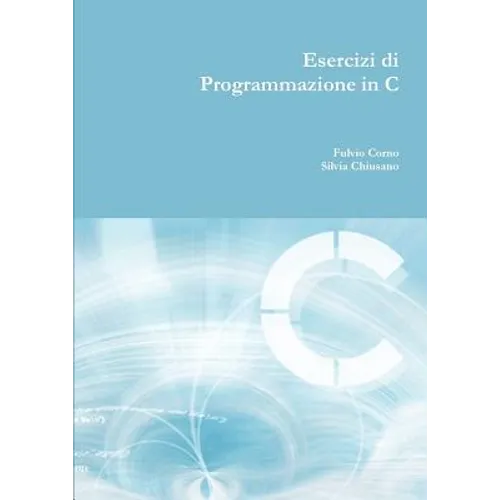 Esercizi di programmazione in C
