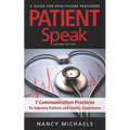 Patient Speak: 7 Communication Practices To Improve Patient and Family Experience