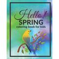 Hello Spring Coloring Book For Kids: Welcome Happy Season Full Of Joy And Color