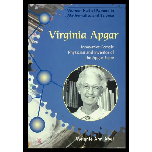 Virginia Apgar: Innovative Female Physician and Inventor of the Apgar Score