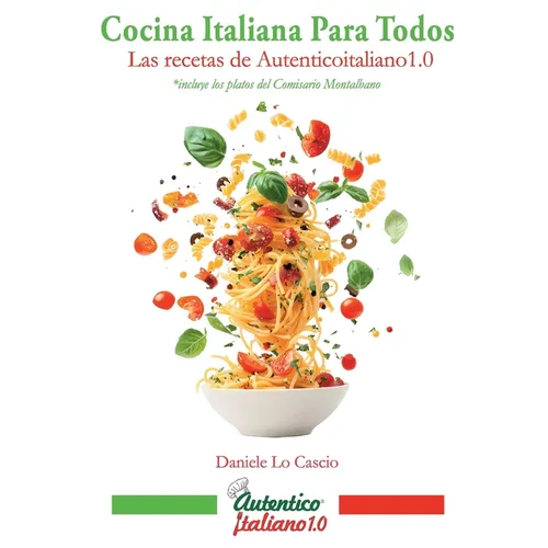 Cocina italiana para todos: Las recetas de Autenticoitaliano 1.0