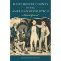 Westchester County in the American Revolution: Neutral Ground
