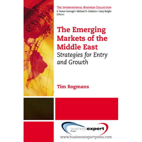 The Emerging Markets of the Middle East: Strategies for Entry and Growth