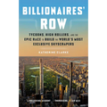 Billionaires' Row: Tycoons, High Rollers, and the Epic Race to Build the World's Most Exclusive Skyscrapers
