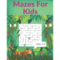 Mazes For Kids Ages 4-8: Amazing Maze Activity Book for Kids.Good Activities for Children Traveling.