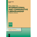 International and Comparative Librarianship: Concepts and Methods for Global Studies