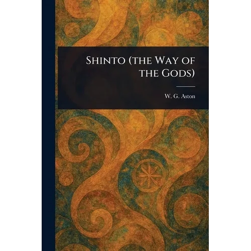 Shinto (the Way of the Gods)