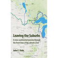 Leaving the Suburbs: A cross-continental journey through the front lines of the climate crisis