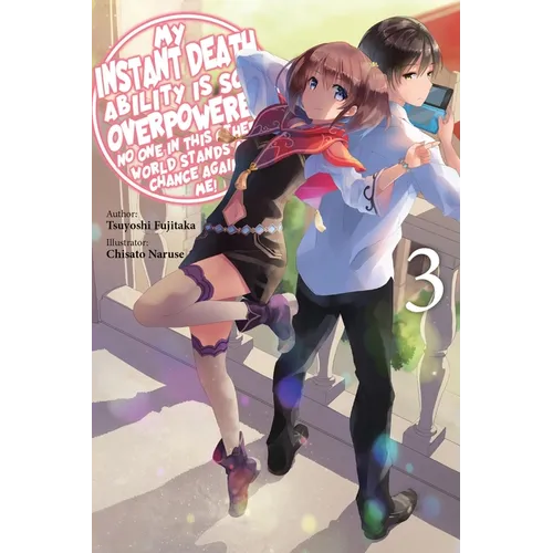 My Instant Death Ability Is So Overpowered, No One in This Other World Stands a Chance Against Me!, Vol. 3 (Light Novel): Volume 3