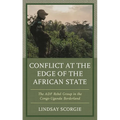 Conflict at the Edge of the African State: The Adf Rebel Group in the Congo-Uganda Borderland