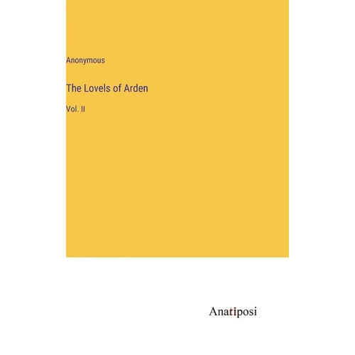 The Lovels of Arden: Vol. II