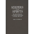 Keepers of the Spirits: The Judicial Response to Prohibition Enforcement in Florida, 1885-1935