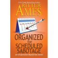 Organized for Scheduled Sabotage