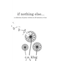 If Nothing Else...: a collection of poetry written in 20 minutes or less