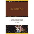 The French Play: Exploring Theatre with Students of a Foreign Language
