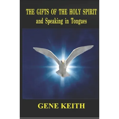 The Gifts of the Holy Spirit and Speaking in Tongues