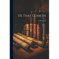 He That Cometh