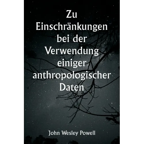 Zu Einschränkungen bei der Verwendung einiger anthropologischer Daten