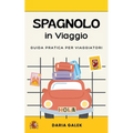 Spagnolo in Viaggio: Guida pratica per viaggiatori